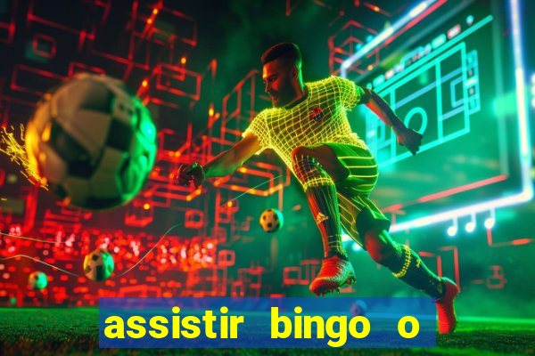 assistir bingo o rei das manhas filme completo dublado